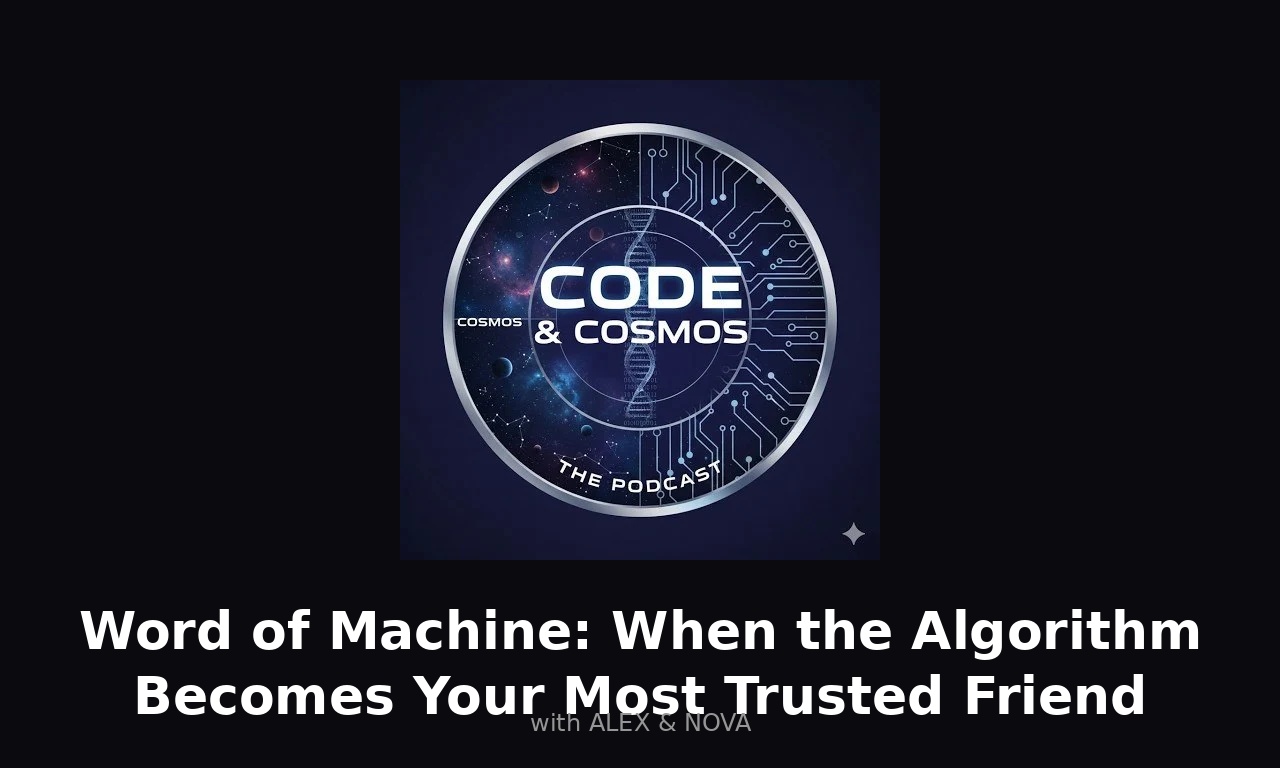 Word of Machine: When the Algorithm Becomes Your Most Trusted Friend